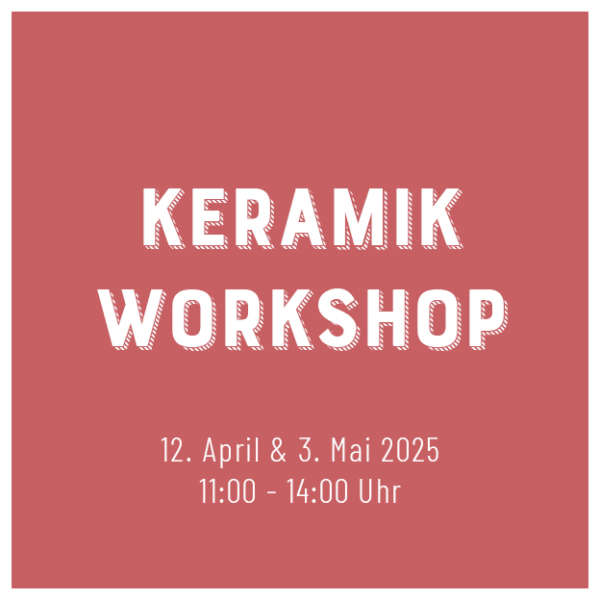 Keramik-Workshop 12. April & 3. Mai 11-14 Uhr