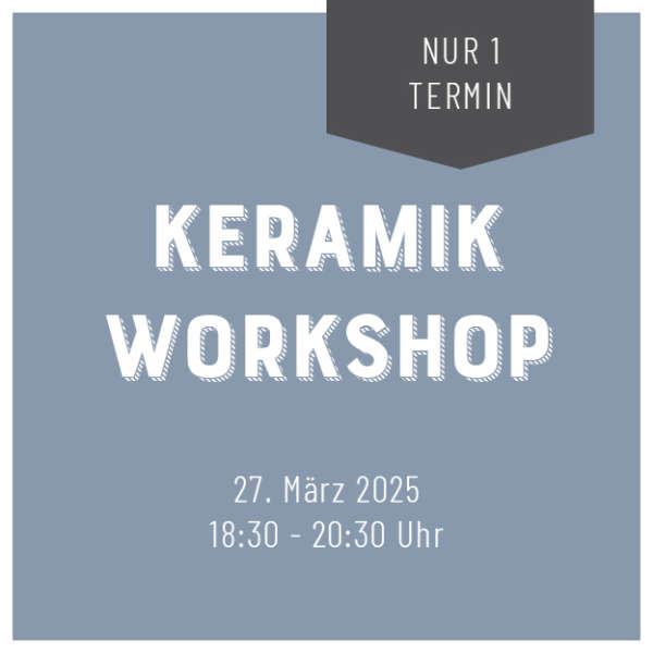 Keramik-Workshop 27. März 18:30-20:30 Uhr