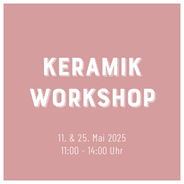 Keramik-Workshop 11. & 25. Mai 11-14 Uhr