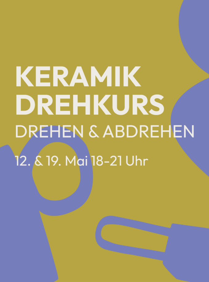 Keramik Drehkurs<br>12. & 19.5.<br>18-21 Uhr