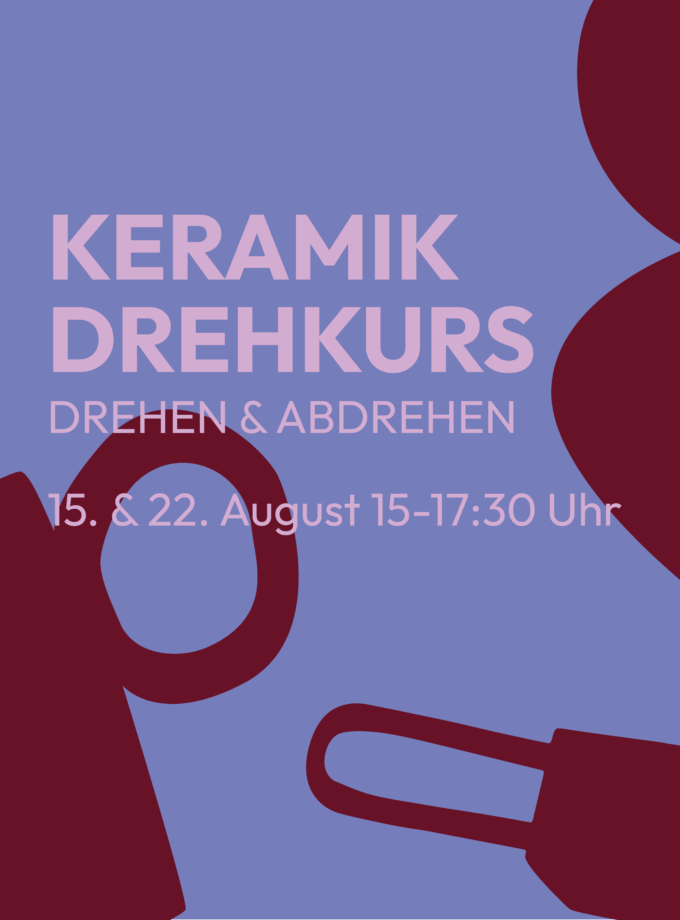 Keramik Drehkurs<br>15. & 22.8.<br>15:00-17:30 Uhr