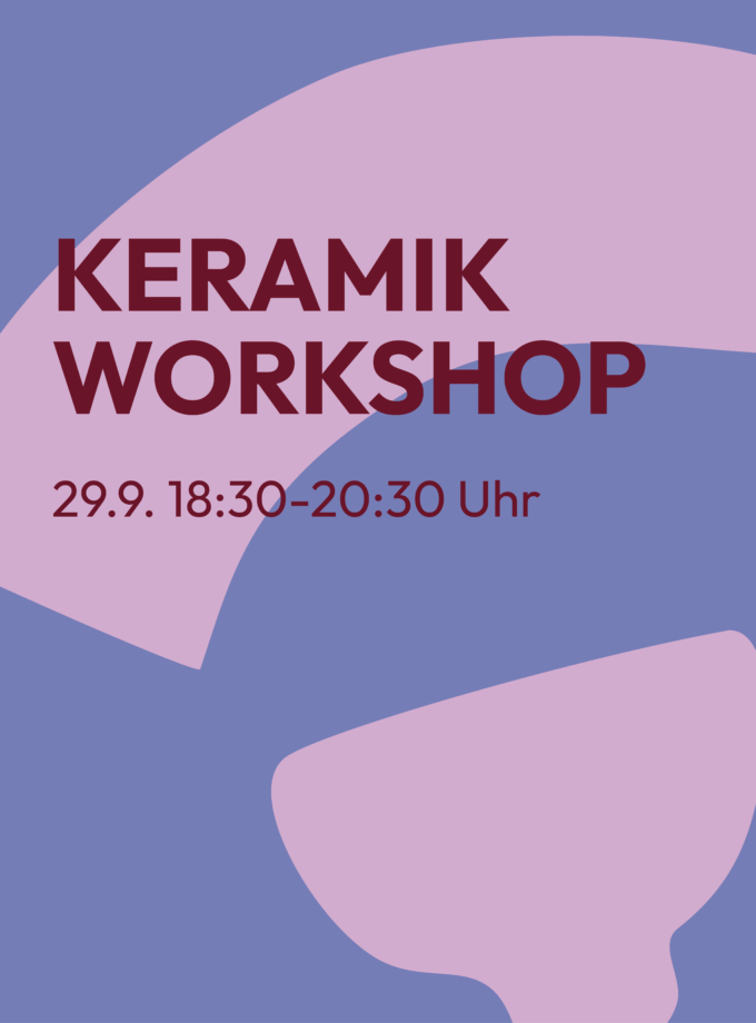 Keramikworkshop<br> 29.9.26<br> 18:30-20:30 Uhr