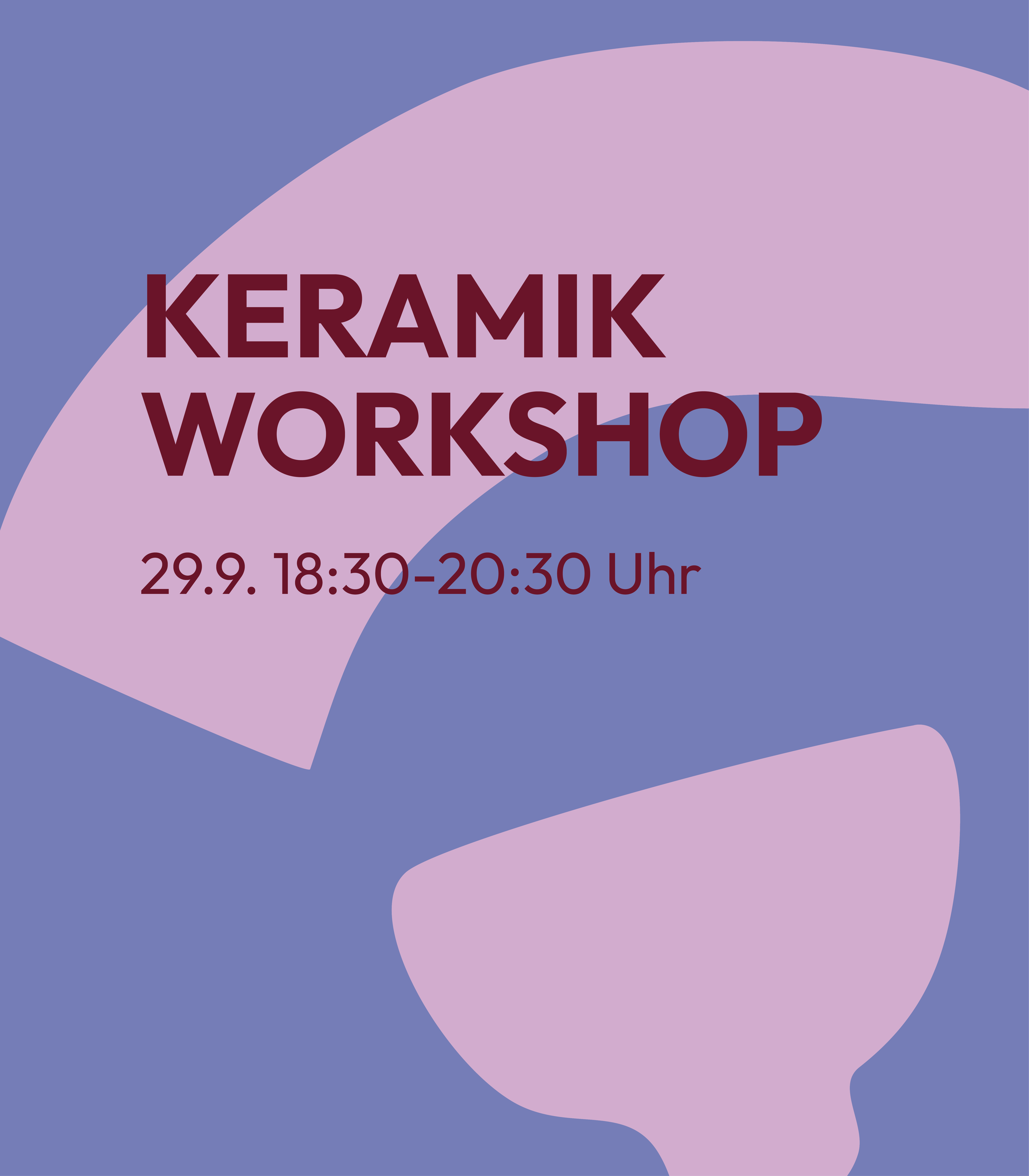 Keramikworkshop<br> 29.9.26<br> 18:30-20:30 Uhr