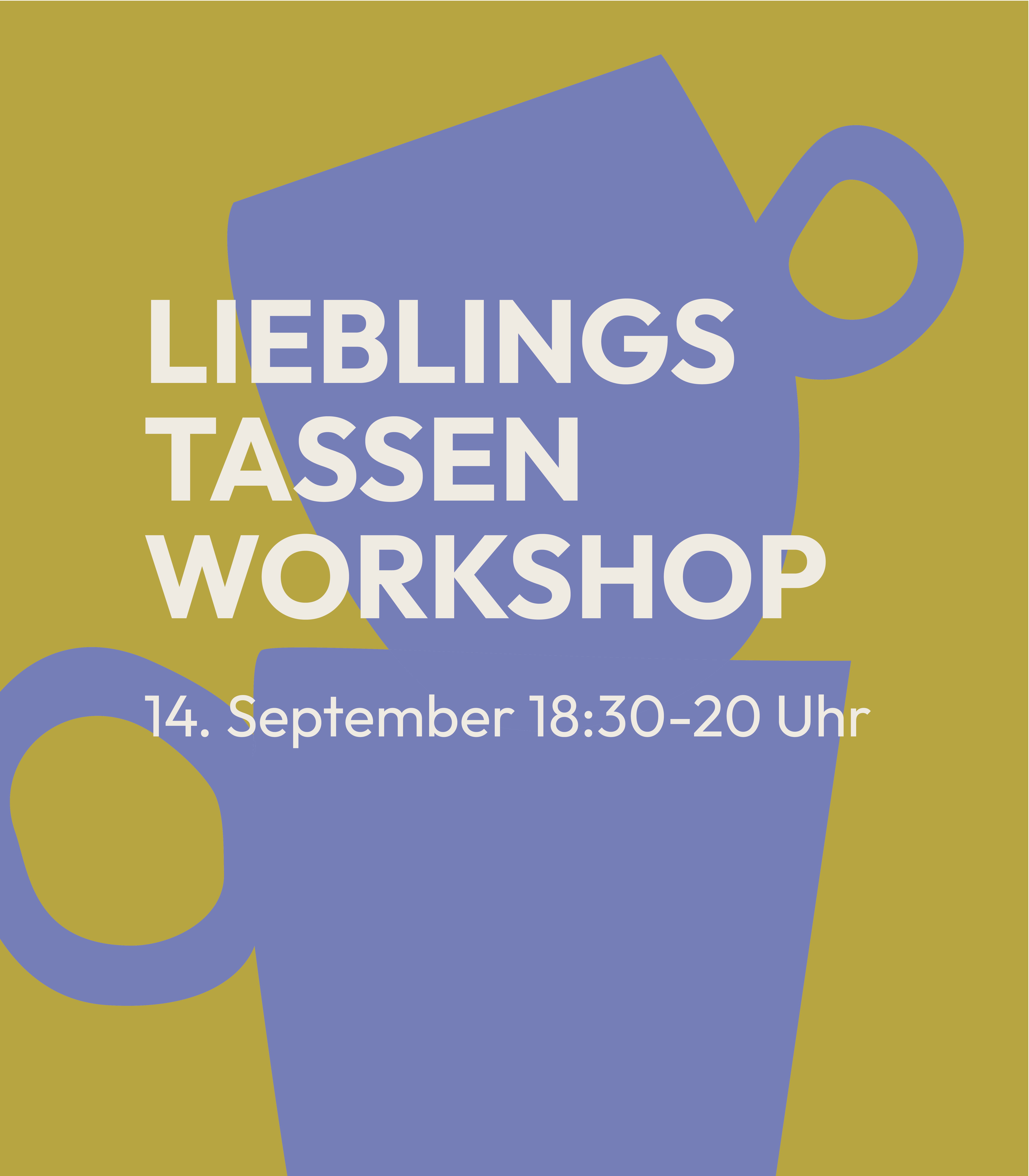 Lieblingstassen Workshop<br> 14.9.26<br> 18:30-20 Uhr