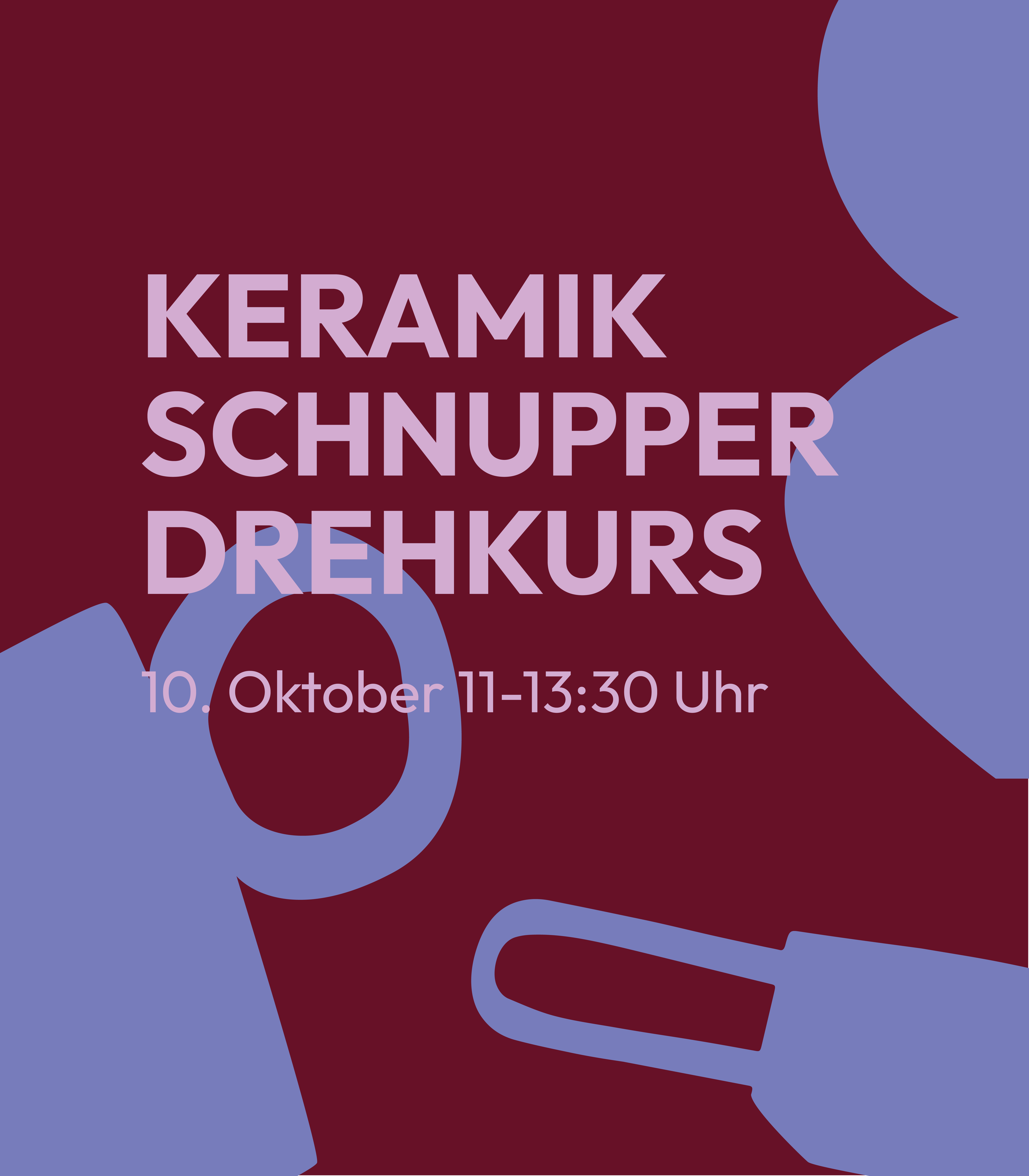 Keramik Schnupperdrehkurs<br> 10.10.26<br> 11-13:30 Uhr