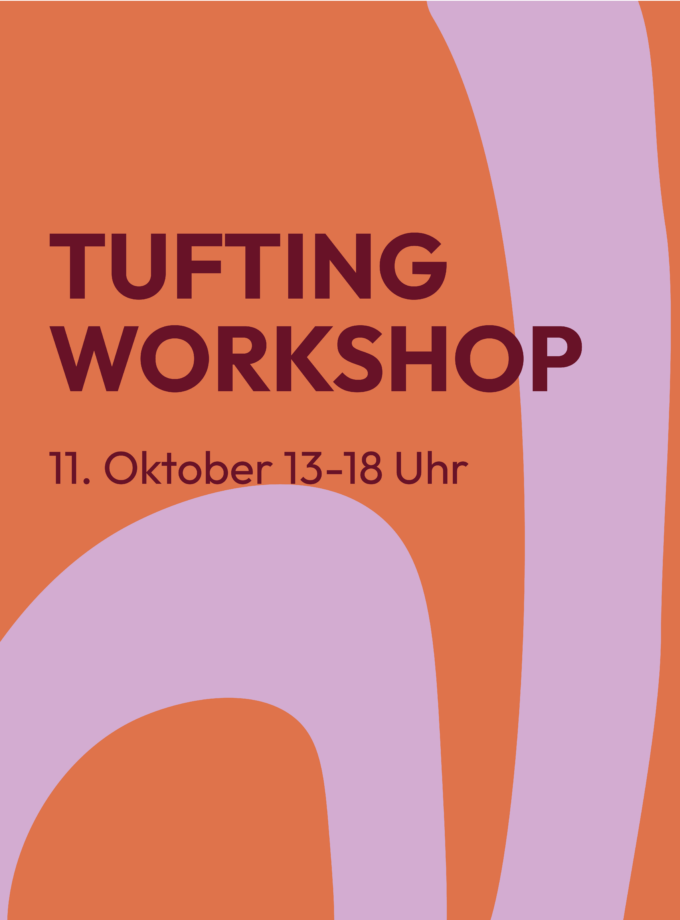 Tuftingworkshop<br> 11.10.26<br> 13-18 Uhr