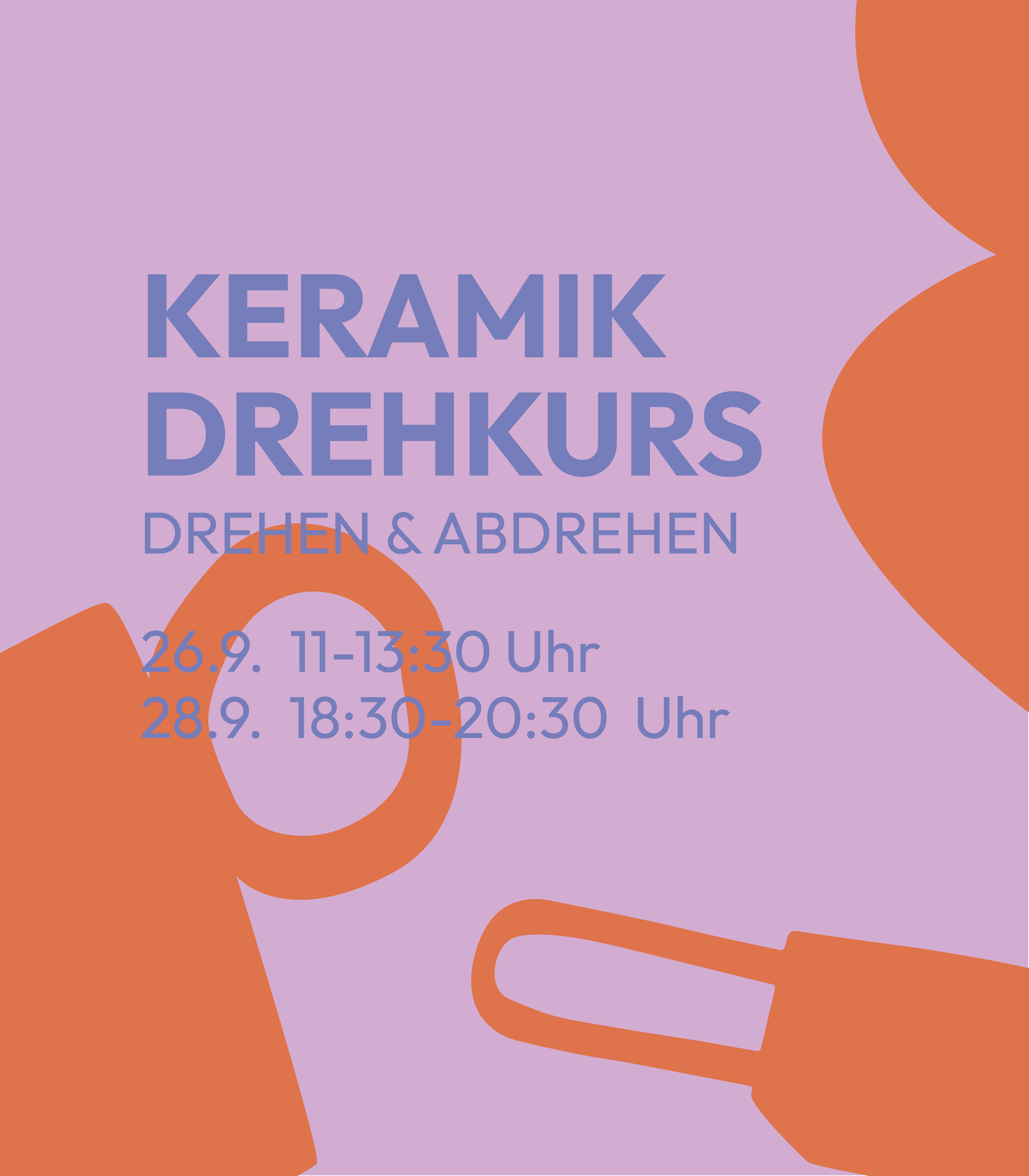 Keramik Drehkurs<br>26.9. & 28.9.<br>11-13:30 Uhr / 18:30-20:30