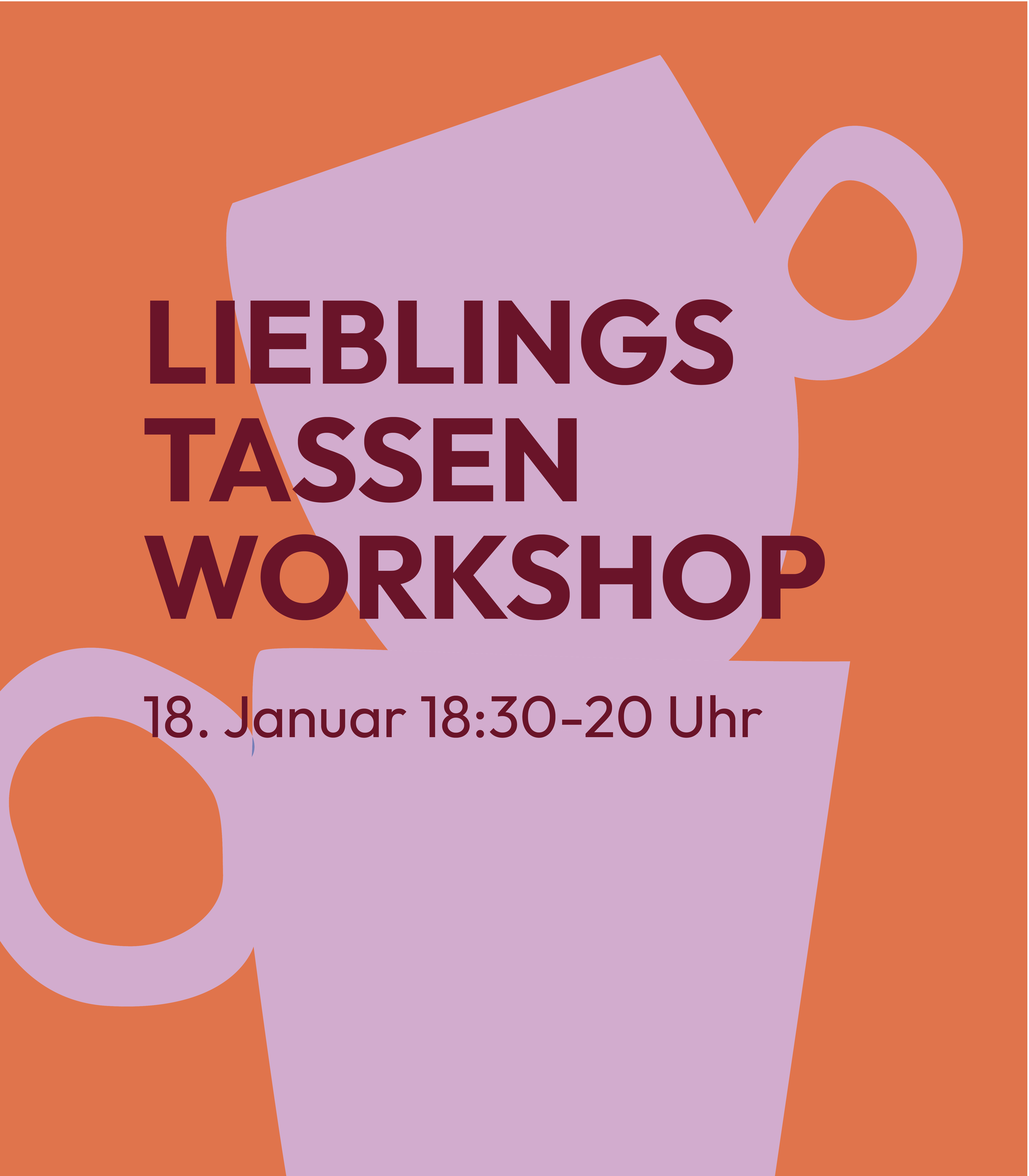 Lieblingstassen Workshop<br> 18.1.27<br> 18:30-20 Uhr