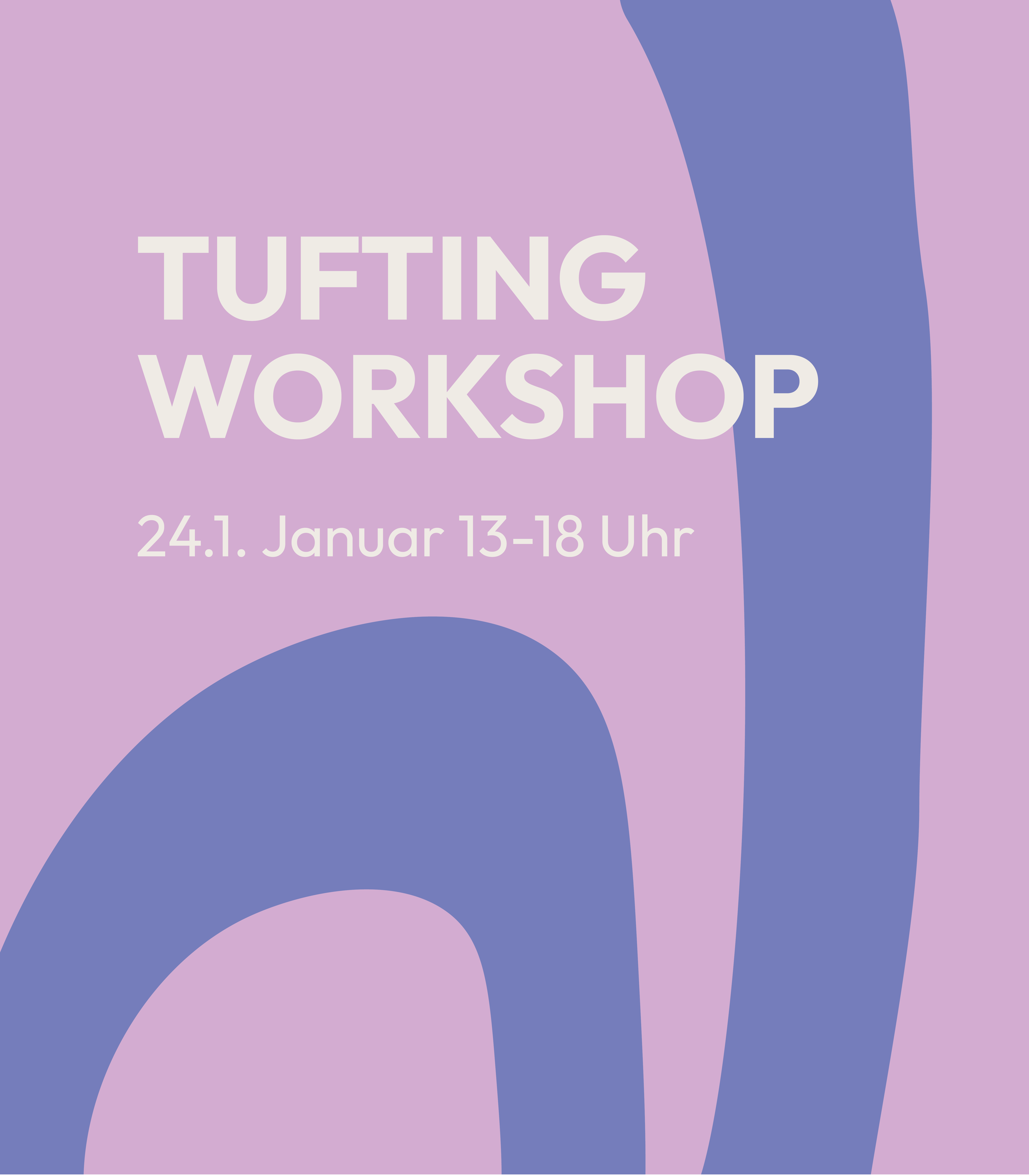 Tuftingworkshop<br> 24.1.27<br> 13-18 Uhr